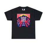 Good Vibes Only Unisex Heavy Cotton Tee