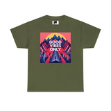 Good Vibes Only Unisex Heavy Cotton Tee