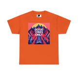 Good Vibes Only Unisex Heavy Cotton Tee